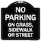 Signmission No Parking on Grass Sidewalk or Street Heavy-Gauge Aluminum Sign, 18" x 18", BW-1818-23697 A-DES-BW-1818-23697 - alternate 1